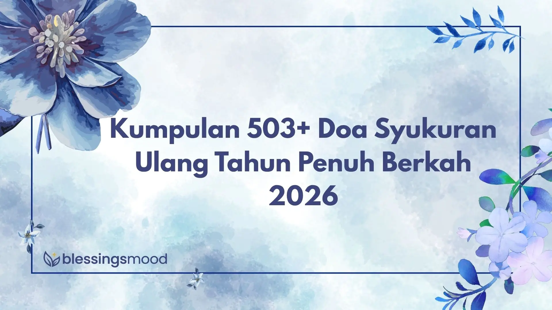 Kumpulan 503+ Doa Syukuran Ulang Tahun Penuh Berkah 2026