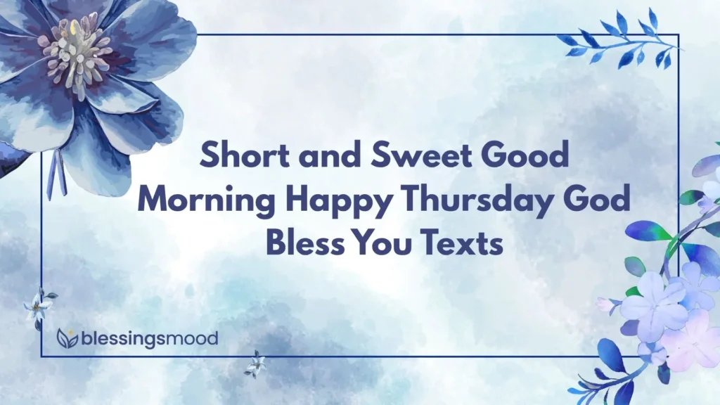 Short and Sweet Good Morning Happy Thursday God Bless You Texts